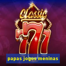 papas jogos meninas